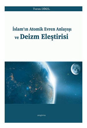 Islam'ın Atomik Evren Anlayışı ve Deizm Eleştirisi