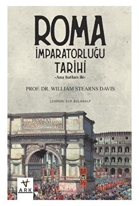 Anahatları ile Roma Imparatorluğu Tarihi - William Stearns Davis