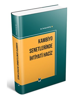 Kambiyo Senetlerinde Ihtiyati Haciz - Ferhat Kayış