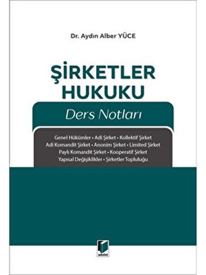 Şirketler Hukuku Ders Notları - Aydın Alber Yüce
