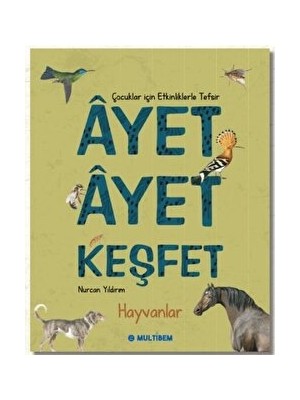 Multibem Yayınları Ayet Ayet Keşfet Hayvanlar 96 Sayfa Eğitici Türkçe Kitap 6-8 Yaş