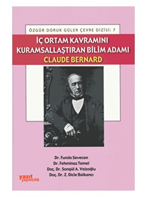 Iç Ortam Kavramını Kurumsallaştıran Bilim Adamı Claude Bernard - Z. Dicle Balkancı