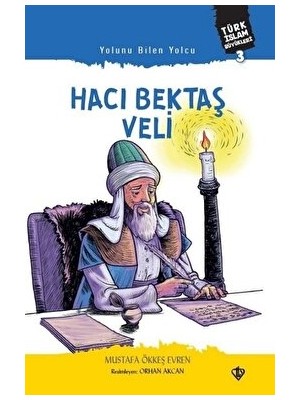 Yolunu Bilen Yolcu Hacı Bektaş Veli - Mustafa Ökkeş Evren