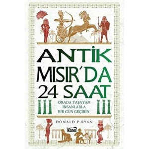 Antik Mısır’da 24 Saat - Donald P. Ryan