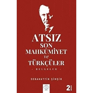 Post Yayınevi Atsız Son Mahkumiyet ve Türkçüler - Sebahattin Şimşir