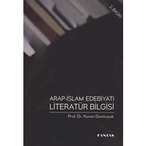 Arap Islam Edebiyatı Literatür Bilgisi - Kenan Demirayak