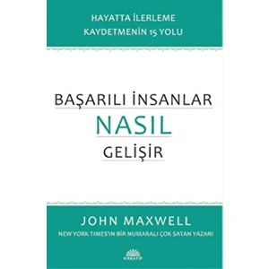 Başarılı Insanlar Nasıl Gelişir - John C. Maxwell
