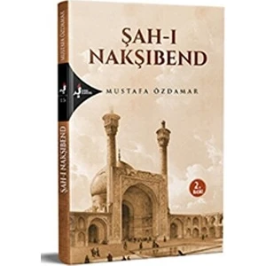Şah-I Nakşibend - Mustafa Özdamar