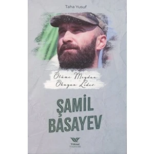 Ölüme Meydan Okuyan Lider Şamil Basayev - Taha Yusuf