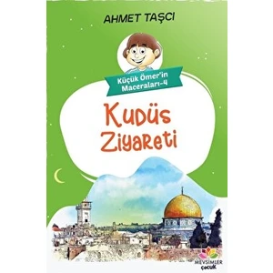 Kudüs Ziyareti - Küçük Ömer'in Maceraları 4 - Ahmet Taşçı