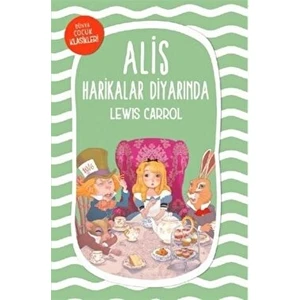 Alis Harikalar Diyarında - Lewis Carroll