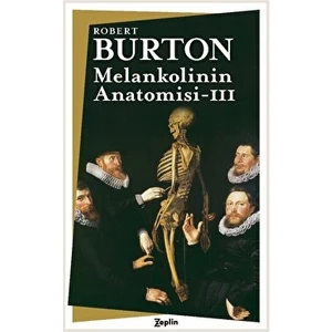Melankolinin Anatomisi : 3. Cilt - Robert Burton