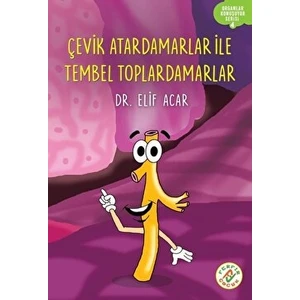 Çevik Atardamarlar Ile Tembel Toplardamarlar - Organlar Konuşuyor Serisi 4 - Elif Acar