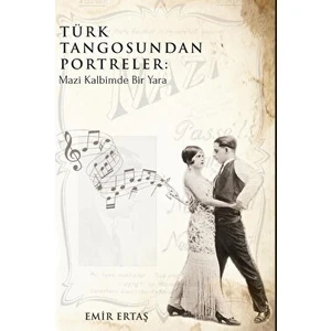 Türk Tangosundan Portreler - Mazi Kalbimde Bir Yara - Emir Ertaş