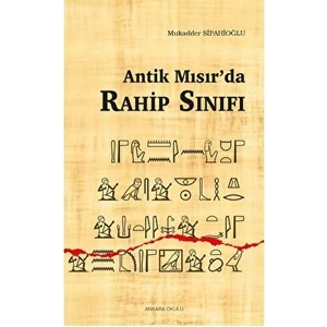 Antik Mısır’da Rahip Sınıfı - Mukadder Sipahioğlu