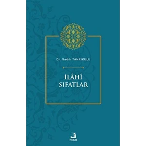 Ilahi Sıfatlar - Sadık Tanrıkulu