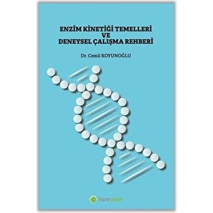 Hiperlink Yayınları Enzim Kinetiği Temelleri ve Deneysel Çalışma Rehberi - Cemil Koyunoğlu