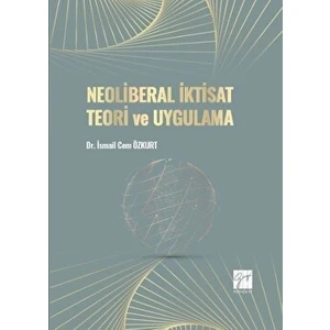 Neoliberal Iktisat Teori ve Uygulama - İsmail Cem Özkurt