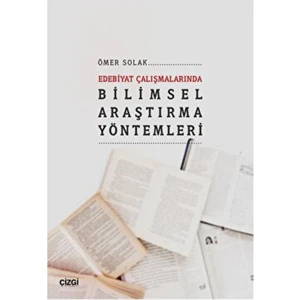 Edebiyat Çalışmalarında Bilimsel Araştırma Yöntemleri - Ömer Solak
