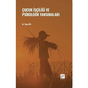 Çocuk Işçiliği ve Psikolojik Yansımaları - Tolga Gül