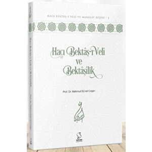 Hacı Bektaş-I Veli ve Bektaşilik - Mahmud Esad Coşan
