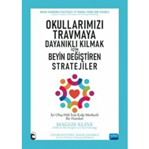Okullarımızı Travmaya Dayanıklı Kılmak Için - Beyin Değiştiren Stratejiler - Maggie Kline