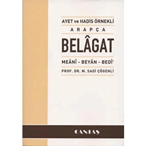 Ayet ve Hadis Örnekli Arapça Belagat - M. Sadi Çögenli