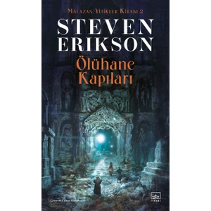 Ölühane Kapıları - Malazan Yitikler  - Steven Erikson