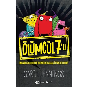 Ölümcül 7’li: Canavarlar Dururken Kimin Arkadaşa Ihtiyacı Olur Ki? - Garth Jennings