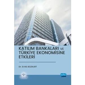 Katılım Bankaları ve Türkiye Ekonomisine Etkileri