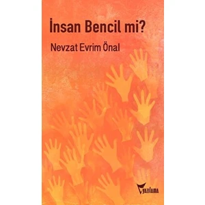 Insan Bencil Mi? - Nevzat Evrim Önal