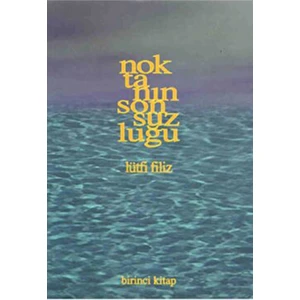 Noktanın Sonsuzluğu (Birinci Kitap) - Lütfi Filiz