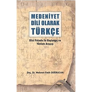 Medeniyet Dili Olarak Türkçe - Mehmet Fatih Doğrucan