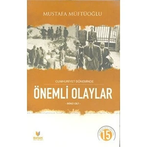 Cumhuriyet Döneminde Önemli Olaylar Ikinci Cilt - Mustafa Müftüoğlu