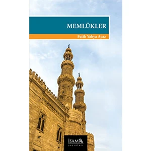 Memlükler (1250-1517) - Fatih Yahya Ayaz