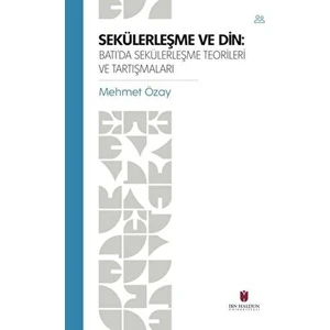 Sekülerleşme ve Din - Mehmet Özay