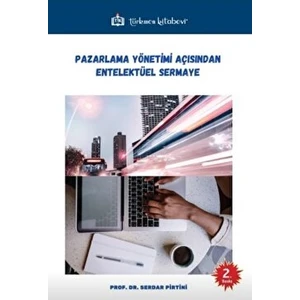 Pazarlama Yönetimi Açısından Entelektüel Sermaye - Serdar Pirtini