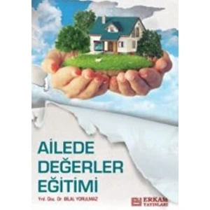 Ailede Değerler Eğitimi - Bilal Yorulmaz