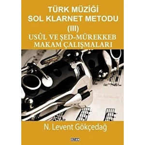 Türk Müziği Sol Klarnet Metodu - 3 - N. Levent Gökçedağ