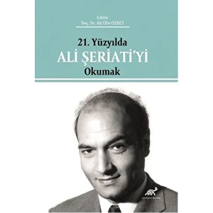 21. Yüzyılda Ali Şeriati’yi Okumak