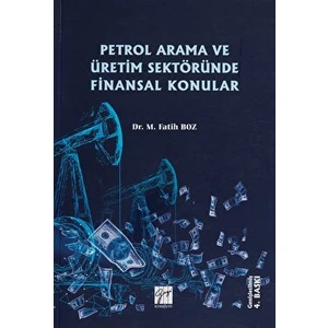 Petrol Arama ve Üretim Sektöründe Finansal Konular