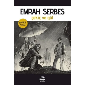 Çekiç ve Gül Behzat Ç. Bir Ankara Polisiyesi - Emrah Serbes