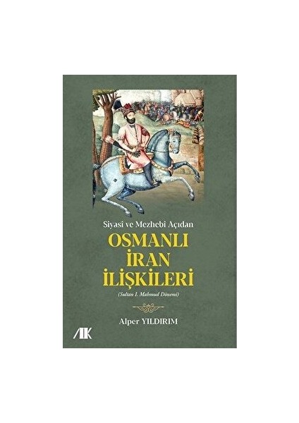 Siyasi ve Mezhebi Açıdan Osmanlı Iran Ilişkileri - Alper Yıldırım