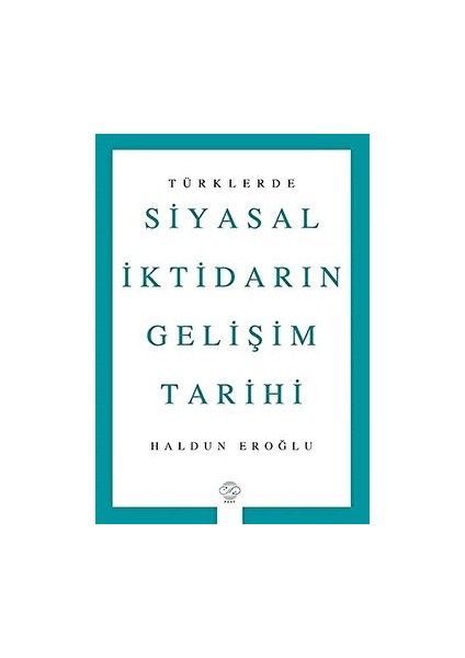 Türklerde Siyasal Iktidarın Gelişim Tarihi - Haldun Eroğlu