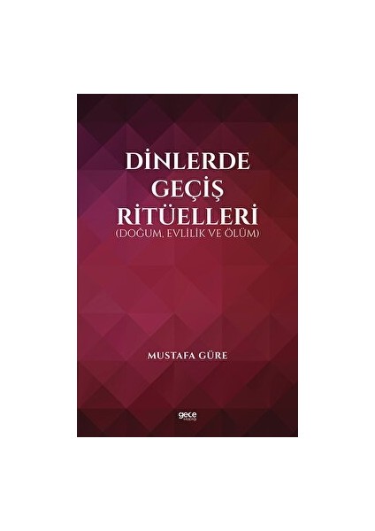 Dinlerde Geçiş Ritüelleri - Mustafa Güre