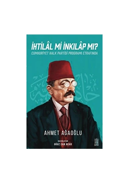 Ihtilal Mi Inkılap Mı ? - Ahmet Ağaoğlu