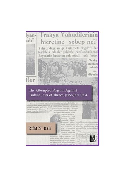 The Attempted Pogrom Against Turkish Jews Of Thrace, June-July 1934 - Rıfat N. Bali