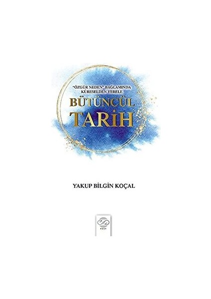 Bütüncül Tarih - Yakup Bilgin Koçal