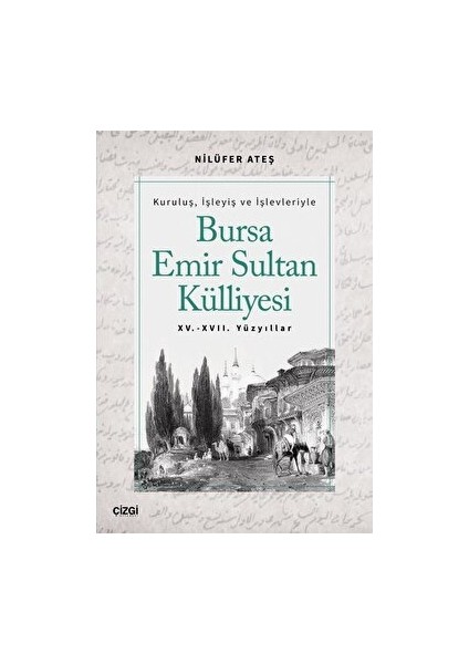Bursa Emir Sultan Külliyesi 15. - 17. Yüzyıllar - Nilüfer Ateş