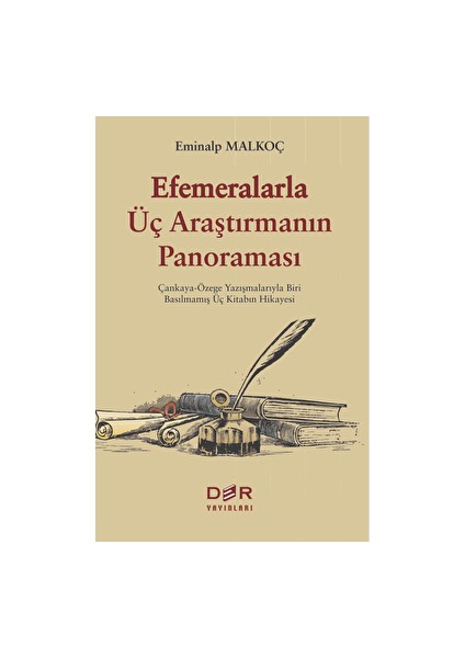 Efemeralarla Üç Araştırmanın Panoraması - Eminalp Malkoç
